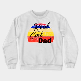 Real Cool Dad, Father's day Crewneck Sweatshirt